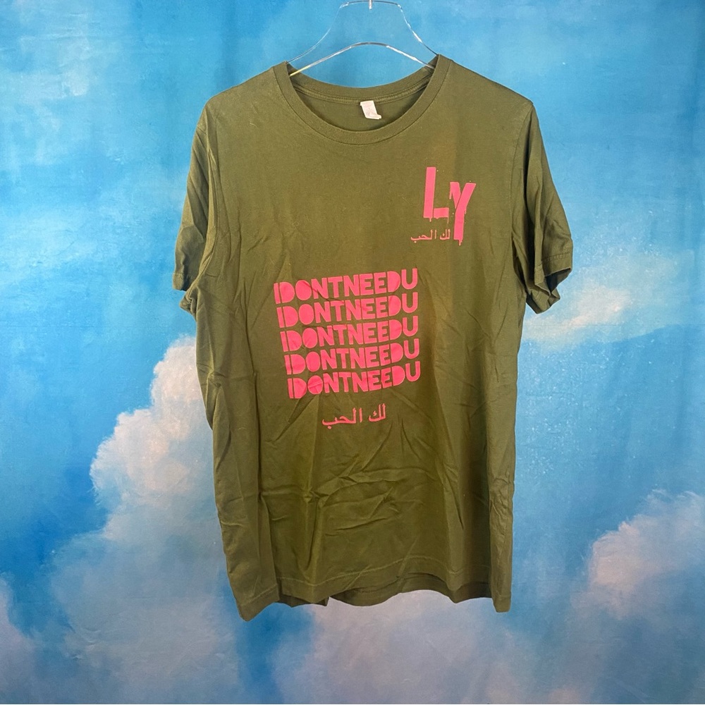 LOVE YOURZ I DONT NEED U GREEN GRAPHIC SHORT SLEEVE T SHIRT - SZ L